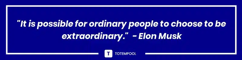 Elon Musk quote about extraordinary talents